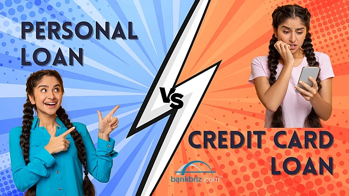 Personal Loan vs Credit Card Loan – Which One is Better for You? - Bankbriz